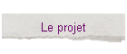Le projet